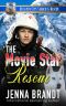 [Disaster City Search and Rescue 01] • The Movie Star Rescue · A K9 Handler Romance (Disaster City Search and Rescue Book 8)